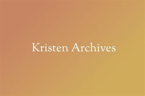 kristen archive stories|www.kristenarchives.com.